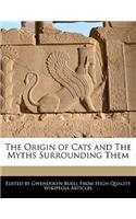 The Origin of Cats and the Myths Surrounding Them