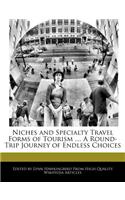 Niches and Specialty Travel Forms of Tourism ... a Round-Trip Journey of Endless Choices