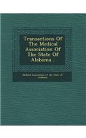 Transactions of the Medical Association of the State of Alabama...