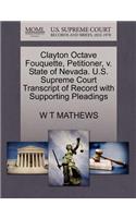 Clayton Octave Fouquette, Petitioner, V. State of Nevada. U.S. Supreme Court Transcript of Record with Supporting Pleadings
