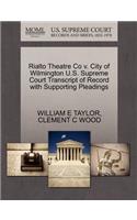 Rialto Theatre Co V. City of Wilmington U.S. Supreme Court Transcript of Record with Supporting Pleadings