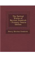 The Poetical Works of Newton Goodrich
