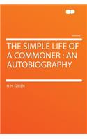 The Simple Life of a Commoner: An Autobiography: An Autobiography