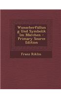 Wunscherfullung Und Symbolik Im Marchen