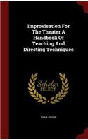 Improvisation For The Theater A Handbook Of Teaching And Directing Techniques