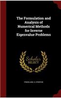The Formulation and Analysis of Numerical Methods for Inverse Eigenvalue Problems