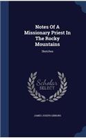 Notes Of A Missionary Priest In The Rocky Mountains