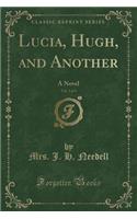 Lucia, Hugh, and Another, Vol. 2 of 3: A Novel (Classic Reprint)