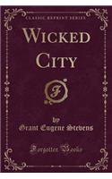 Wicked City (Classic Reprint)