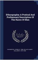 Ethnography; A Pratical And Preliminary Description Of The Races Of Man