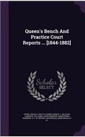 Queen's Bench And Practice Court Reports ... [1844-1882]