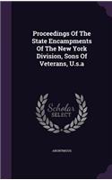 Proceedings Of The State Encampments Of The New York Division, Sons Of Veterans, U.s.a: (English)