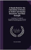 A Handy Book for the Calculation of Strains in Girders and Similar Structures, and Their Strength