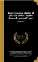 Bacteriological Studies of the Soils of the Truckee-Carson Irrigation Project; Volume No.211