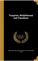 Tungsten, Molybdenum and Vanadium