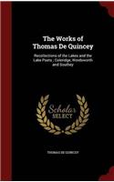 The Works of Thomas De Quincey: Recollections of the Lakes and the Lake Poets ; Coleridge, Wordsworth and Southey