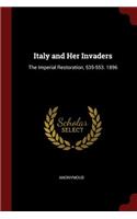 Italy and Her Invaders: The Imperial Restoration, 535-553. 1896