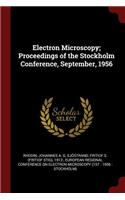 Electron Microscopy; Proceedings of the Stockholm Conference, September, 1956