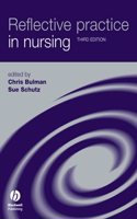 Reflective Practice in Nursing: The Growth of the Professional Practitioner
