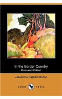 In the Border Country (Illustrated Edition) (Dodo Press)
