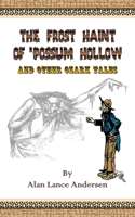 Frost Haint of 'Possum Hollow and Other Ozark Tales