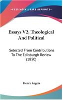 Essays V2, Theological and Political