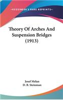 Theory Of Arches And Suspension Bridges (1913)