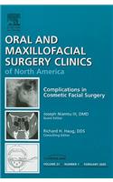 Complications in Cosmetic Facial Surgery, an Issue of Oral and Maxillofacial Surgery Clinics