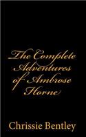 Complete Adventures of Ambrose Horne