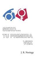 Sexo... Tu Primera Vez