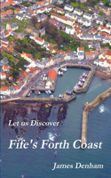 Let us Discover Fife's Forth Coast