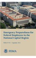 Emergency Preparedness for Federal Employees in the National Capital Region (FEMA P-912 / September 2012)