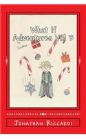 What If Adventures Vol 3