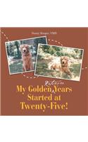 My Golden Retriever Years Started at Twenty-Five!