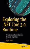 Exploring The .Net Core 3.0 Runtime Through Code Generation And Metadata Inspection
