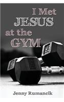 I Met Jesus at the Gym