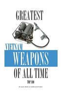 Greatest Vietnam War Weapons of All Time