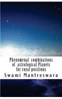 Phenomenal Combinations of Astrological Planets for Royal Positions