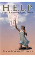 H.E.L.P.: Hurt, Empower, Love, Praise(English)