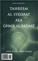 Tahreem Al Syedaat ALA Ghair Al Sadaat