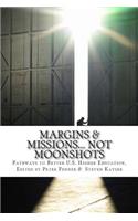 Margins & Missions... not Moonshots