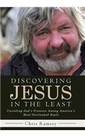 Discovering Jesus in the Least: Unveiling God's Presence Among America's Most Overlooked Souls