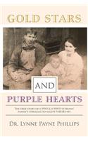Gold Stars and Purple Hearts: The True Story of a Wwi & a WWII Veterans' Family's Struggle to Accept Their Fate