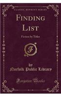 Finding List: Fiction by Titles (Classic Reprint)