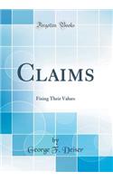 Claims: Fixing Their Values (Classic Reprint)