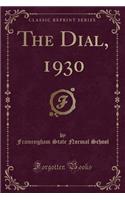 The Dial, 1930 (Classic Reprint)