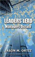Leaders Lead, While Managers Dictate