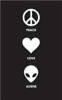 Peace Love Aliens: 120 Page, 5x8, Lined Journal for Alien Believers