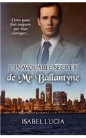 L'Inavouable Secret de MR Ballantyne: (French)