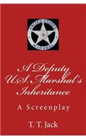 Deputy U.S. Marshal's Inheritance: A Screenplay(English)